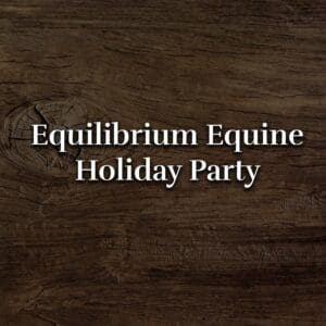 Equilibrium Equine Holiday Party